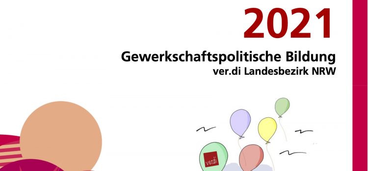 Gewerkschaftspolitische Bildung ver.di Landesbezirk NRW 2021