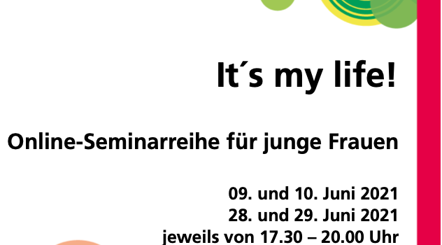 It's my life - Online-Seminarreihe für junge Frauen