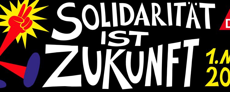 #SolidaritätIstZukunft (zum 1. Mai 2021)
